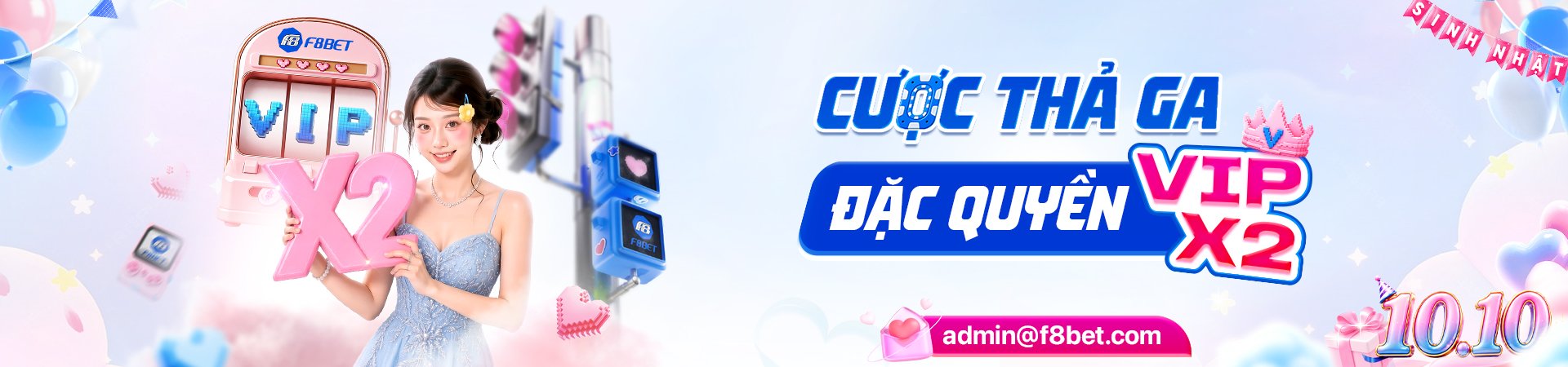 đặc quyền x2 cược riêng biệt tại f8bet casino